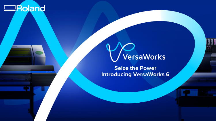 Roland DG Announces New VersaWorks 6 RIP Software for Enhanced Efficiency  and Performance.